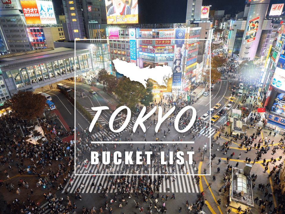 Things to Do in Tokyo: Tokyo Bucket List