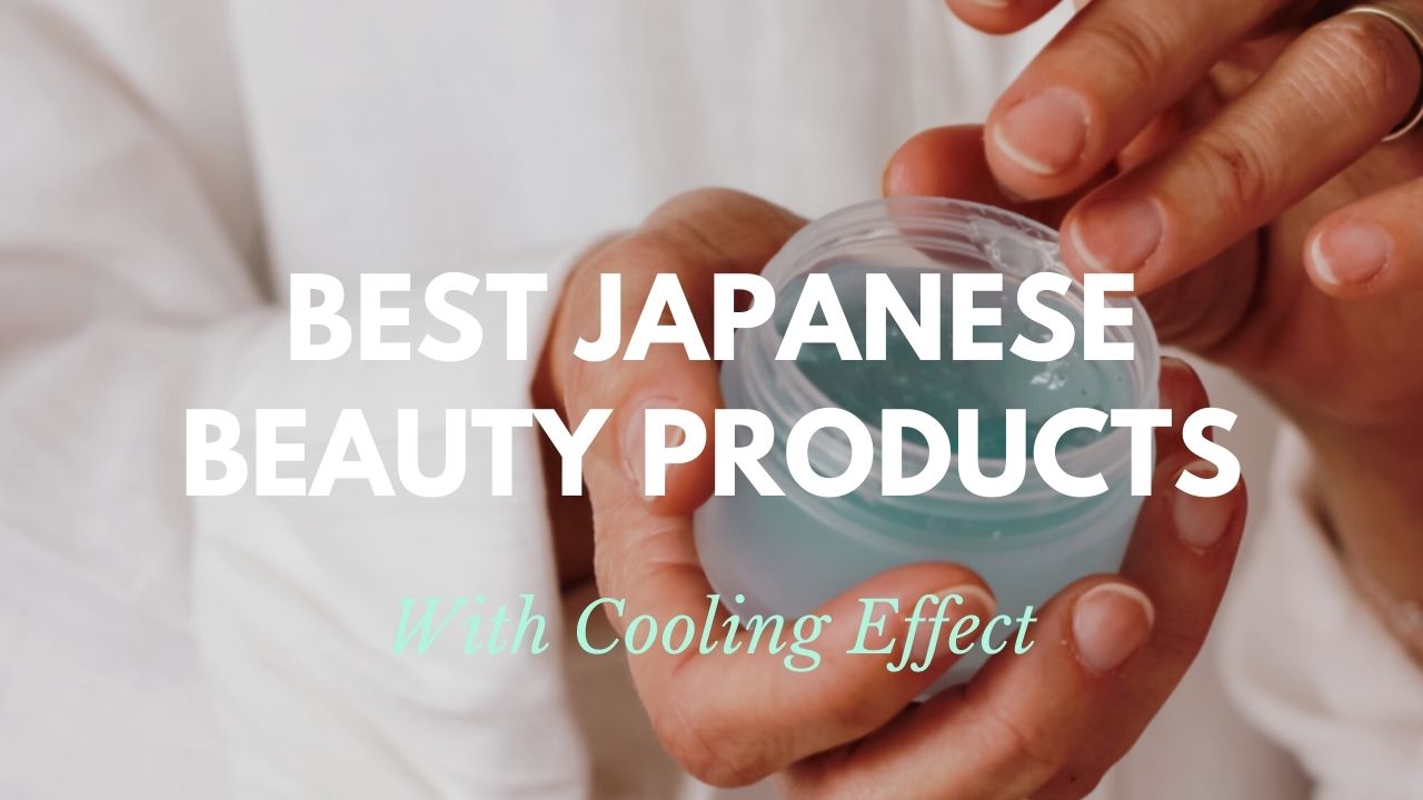 Best Japanese Cooling Beauty Products for Summer