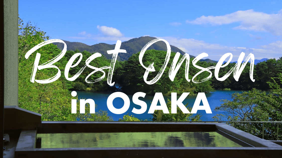 5 Best Onsen in Osaka