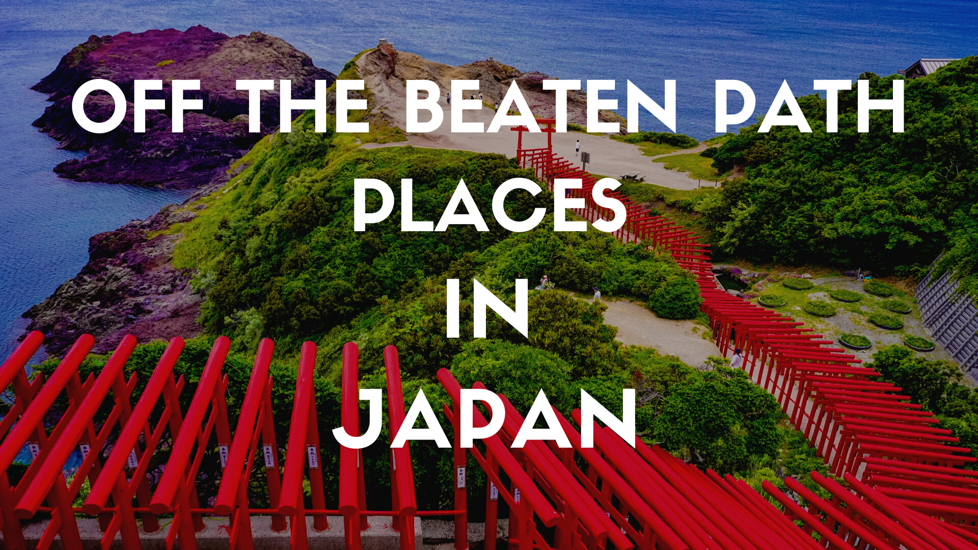 10 Amazing Off-the-Beaten-Path Places in Japan